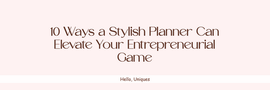 The Art of Planner Style: 10 Ways to Take Your Entrepreneurial Game to New Heights